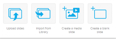 There are four options to add slides: upload slides, import from library, create a media slide, and create a blank slide.