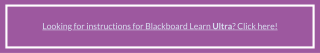 Looking for instructions for Blackboard Learn Ultra? Click here!
